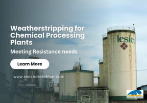 Weatherstripping for Chemical Processing Plants