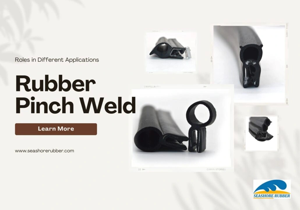 Rubber Pinch Weld Roles in Different Applications