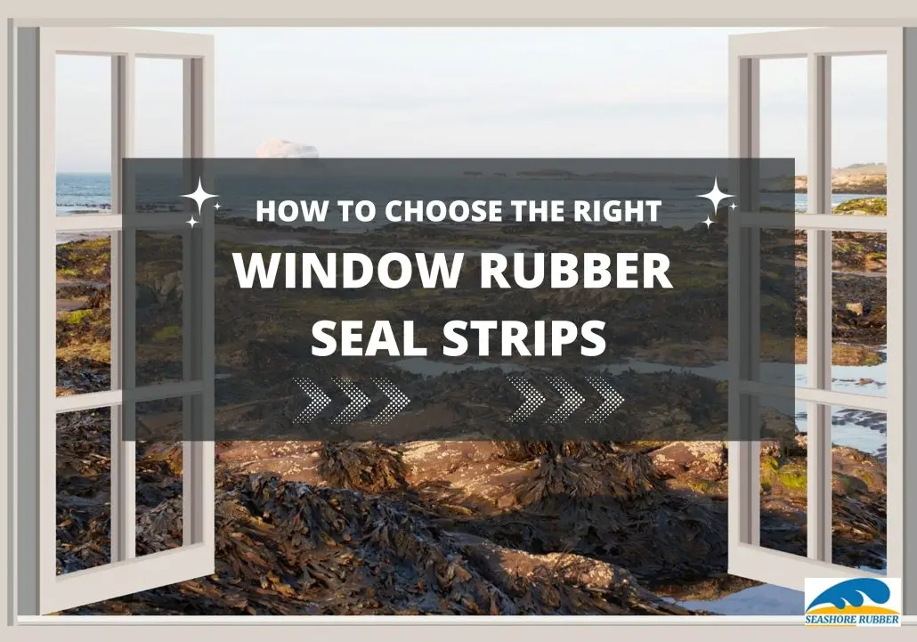 What Rubber Seal Do I Need for My Window